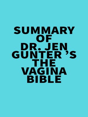 cover image of Summary of Dr. Jen Gunter 's the Vagina Bible